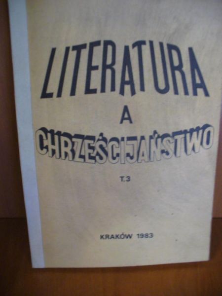 Praca Zbiorowa - Literatura a Chrześcijaństwo Tom III