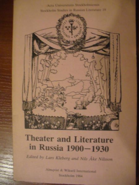 Kleberg Lars,Nilsson Nils Ake - Theater and Literature in Russia 1900-1930