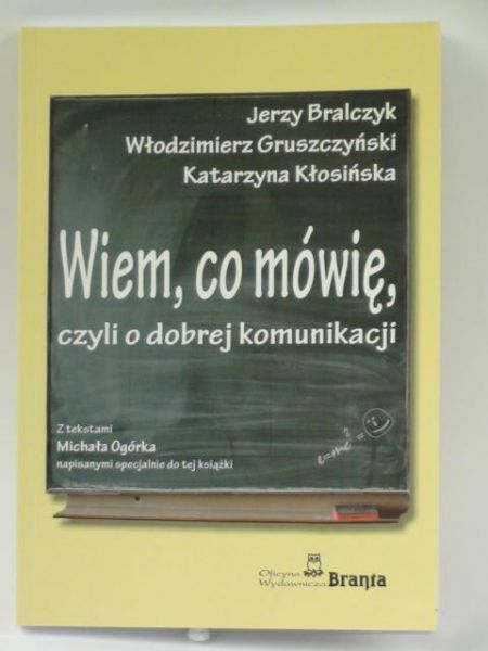 Bralczyk Jerzy - Wiem, co mówię, czyli o dobrej komunikacji