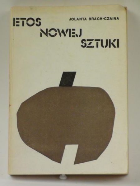 Brach-Czaina Jolanta - Etos nowej sztuki