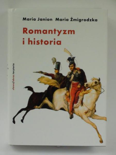 Janion Maria,Żmigrodzka Maria - Romantyzm i historia