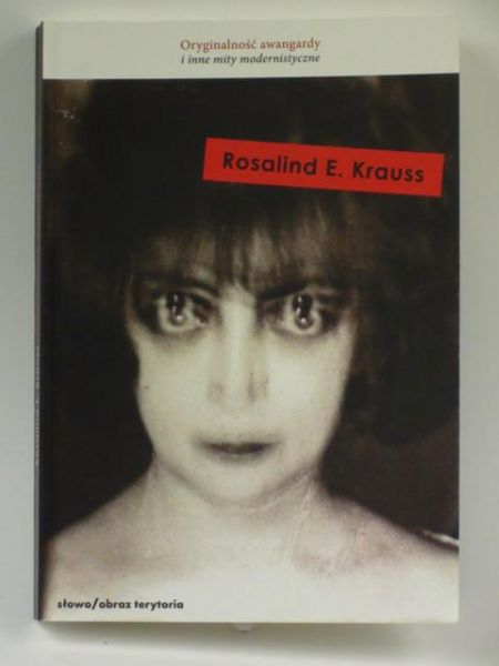 Krauss Roslind E. - Oryginalność awangardy