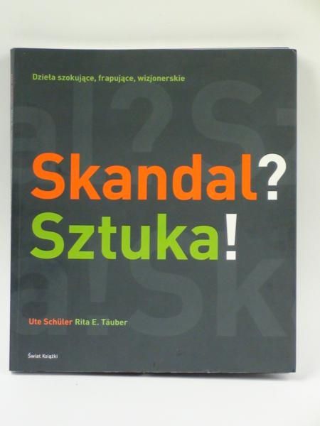 Schuler Ute,    - Skandal? Sztuka!