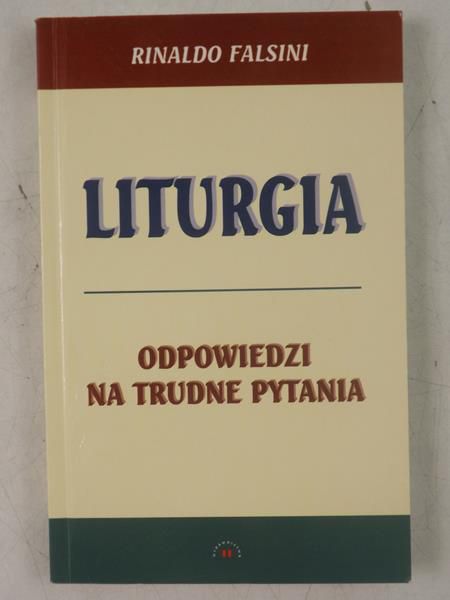 Liturgia. Odpowiedzi na trudne pytania