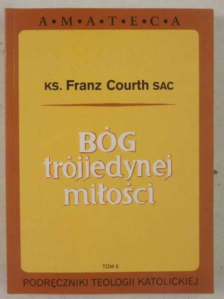 Courth Franz - Bóg trójjedynej miłości