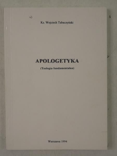 Tabaczyński Wojciech - Apologetyka (Teologia fundamentalna)