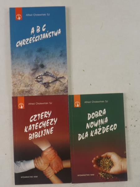Cholewiński Alfred - A B C Chrześcijaństwa / Dobra nowina dla każdego / Cztery katechezy biblijne