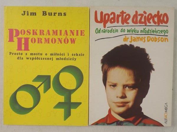 Dobson James / Burns Jim  - Uparte dziecko / Poskramianie hormonów