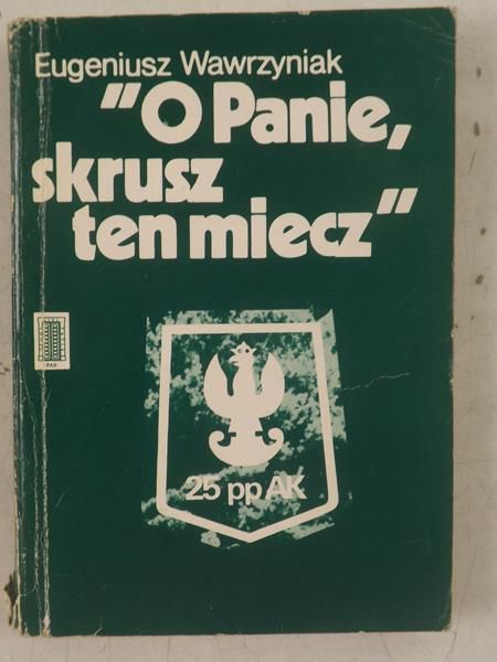 "O Panie, skrusz ten miecz"