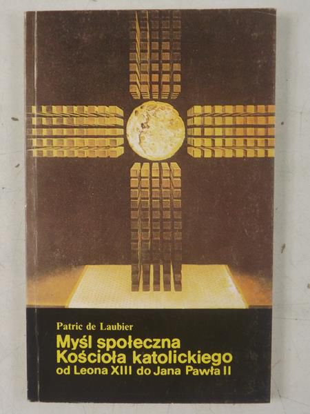 De Laubier Patric - Myśl społeczna Kościoła katolickiego do Leona XIII do Jana Pawła II
