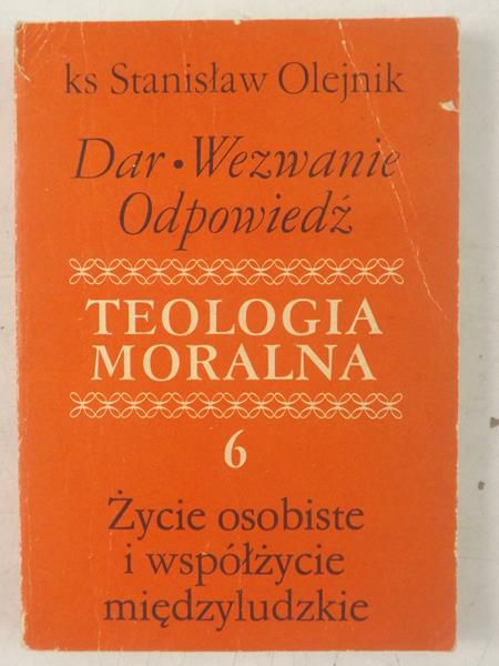 Teologia moralna 6: Życie osobiste i współżycie międzyludzkie