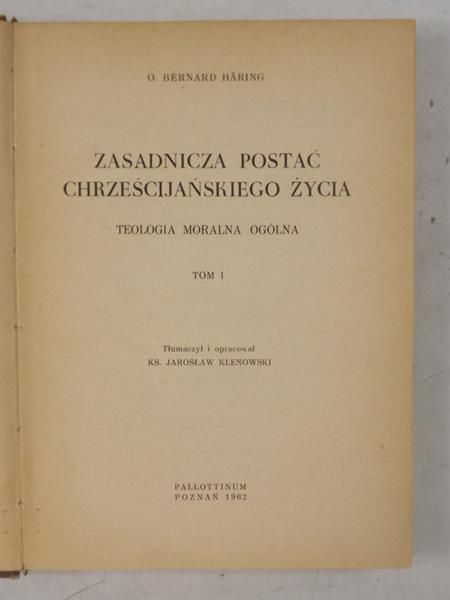 Haring Bernard - Zasadnicza postać chrześcijańskiego życia, Tom I