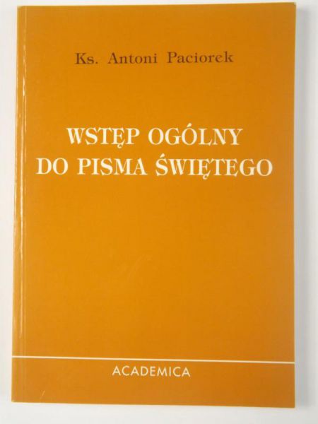 Paciorek Antoni - Wstęp ogólny do Pisma Świętego
