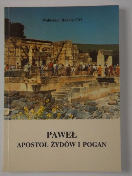 Paweł. Apostoł Żydów i pogan