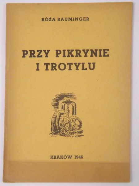 Bauminger Róża - Przy pikrynie i trotylu, 1946 r.