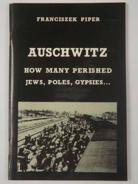 Auschwitz. How many perished Jews,Poles,Gypsies..