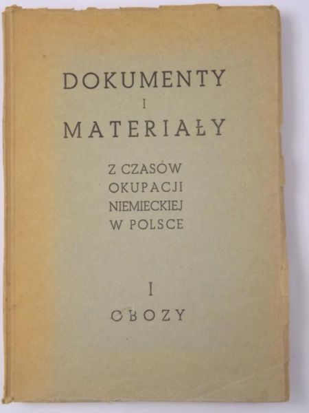 Dokumenty i materiały, Tom I. Obozy, 1946 r.