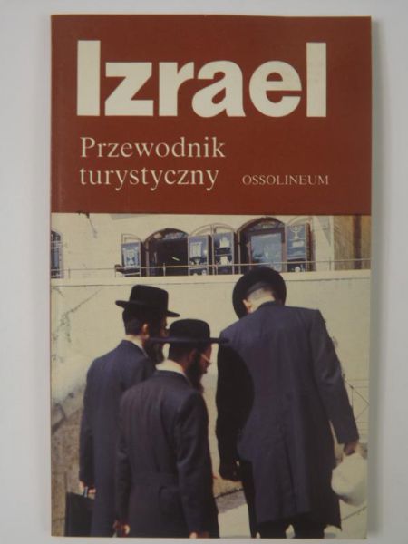 Sikora Jacek (red.) - Izrael. Przewodnik turystyczny