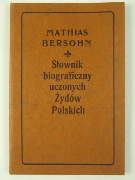 Słownik biograficzny uczonych Żydów Polskich, Reprint 1905 r.