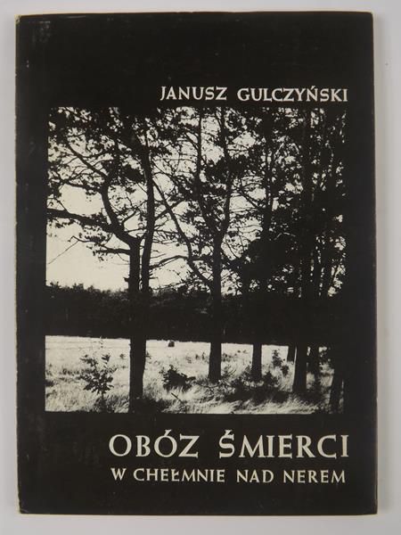 Obóz śmierci w Chełmie nad Nerem