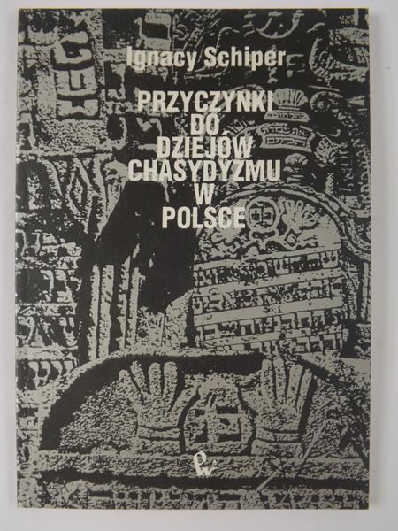 Przyczynki do dziejów chasydyzmu w Polsce