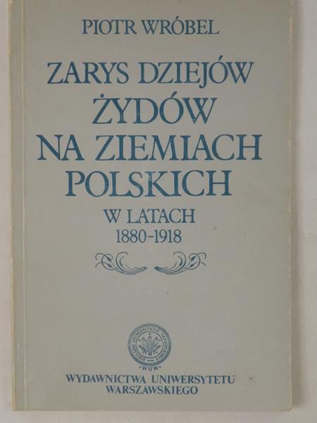 Zarys dziejów Żydów na ziemiach polskich w latach 1880-1918