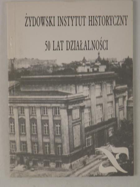 Żydowski Instytut Historyczny: 50 lat działalności