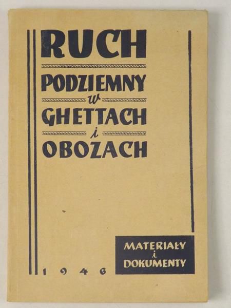 Ajzensztajn Betti (opr.) - Ruch podziemny w Ghettach i obozach, 1946 r.