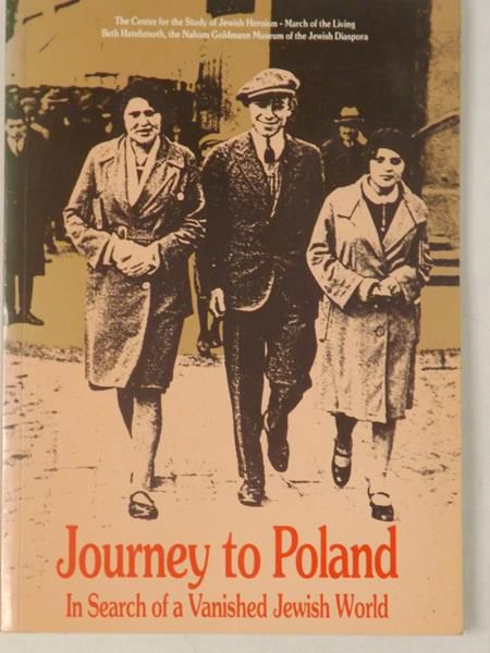 Journey to Poland. In Search of a Vanished Jewish World