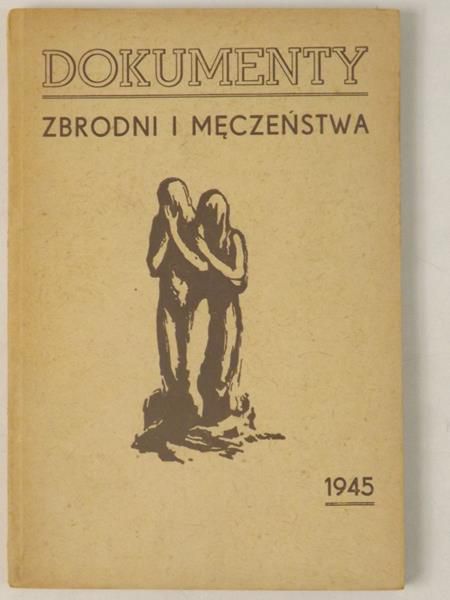 Borowicz   - Dokumenty zbrodni i męczeństwa, 1945 r.