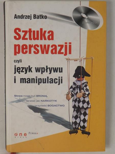 Batko Andrzej - Sztuka perswazji czyli język wpływu i manipulacji