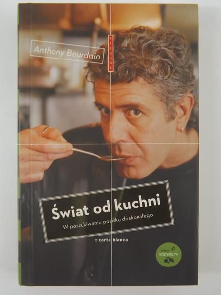 Bourdain Anthony - Świat od kuchni