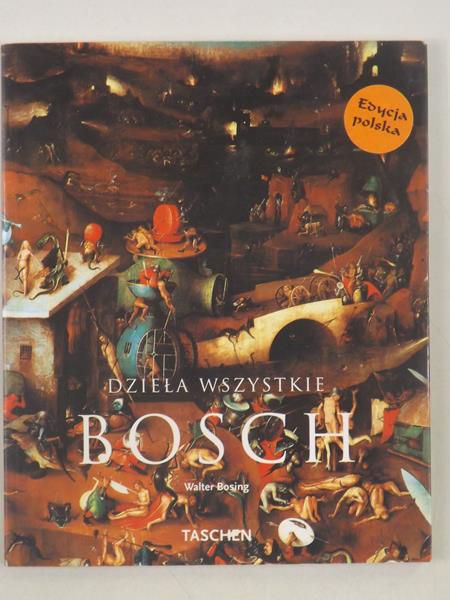 Bosing Walter - Hieronim Bosch ok. 1450-1516. Międzi niebem i piekłem