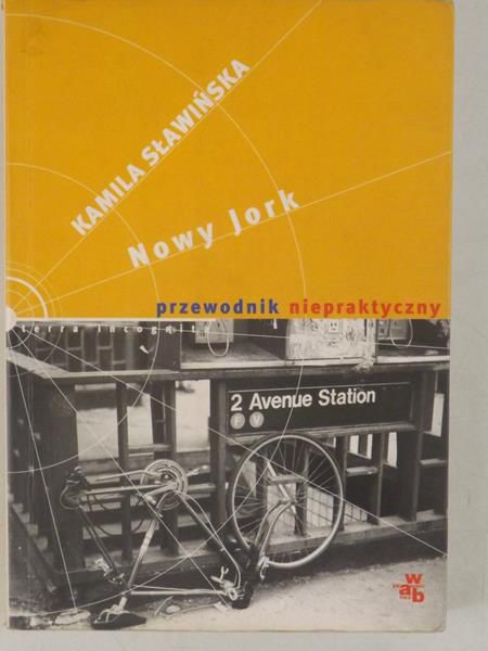 Sławińska Kamila - Nowy Jork. Przewodnik niepraktyczny