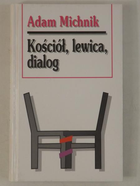 Michnik Adam - Kościół, lewica, dialog