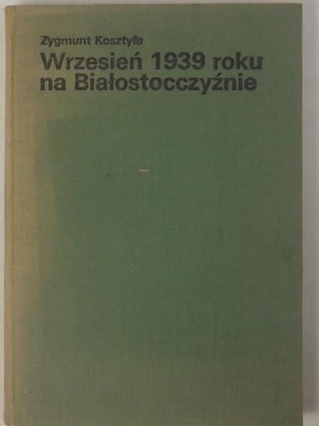 Wrzesień 1939 roku na Białostocczyźnie
