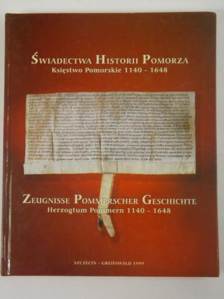 Świadectwa historii pomorza. Księstwo Pomorskie 1140 - 1648