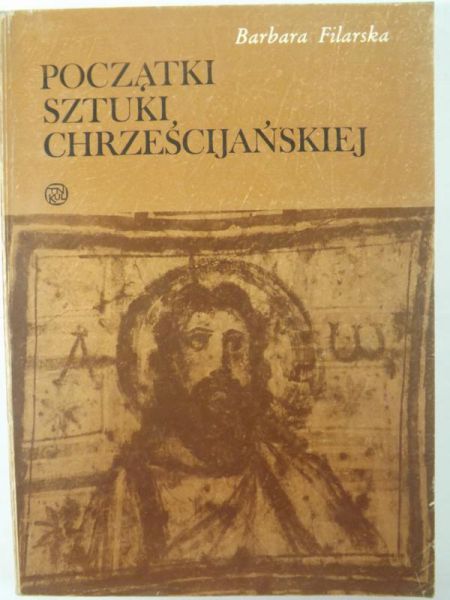 Filarska Barbara - Początki sztuki chrześcijańskiej
