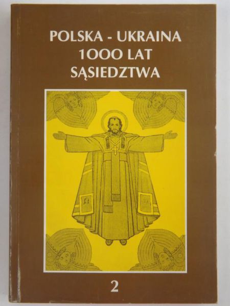 Polska -Ukraina 1000 lat sąsiedztwa, Tom 2