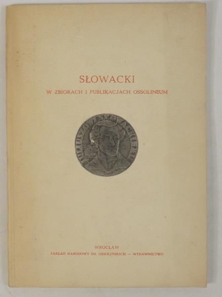 Słowacki  w zbiorach i publikacjach Ossolineum