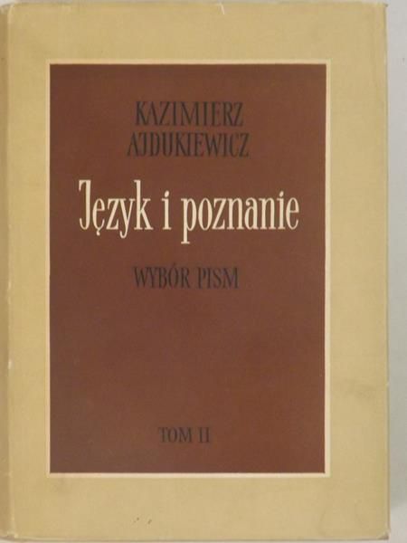 Ajdukiewicz Kazimierz - Język i poznanie wybór pism, Tom II