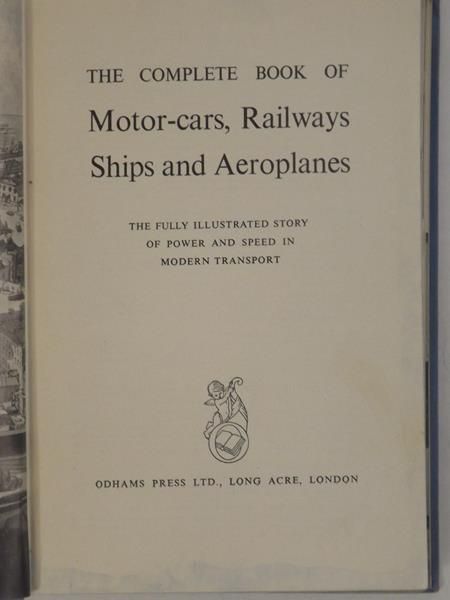 The Complete Book of Motor-cars, Railways Ships and Aeroplanes