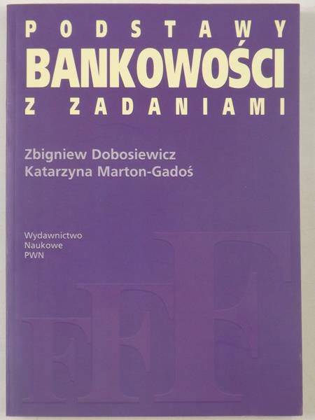 Dobosiewicz Zbigniew - Podstawy bankowości  z zadaniami