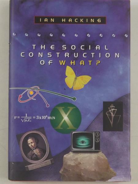 The Social Construction of What?
