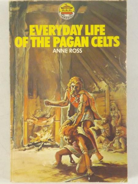 Everyday life of the Pagan Celts