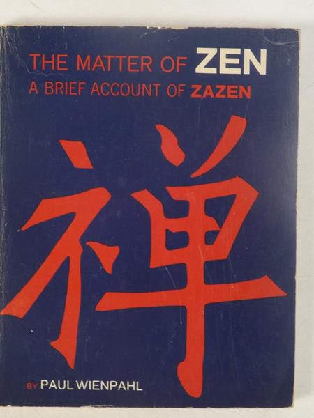 The Matter of Zen a Brief Account of Zazen