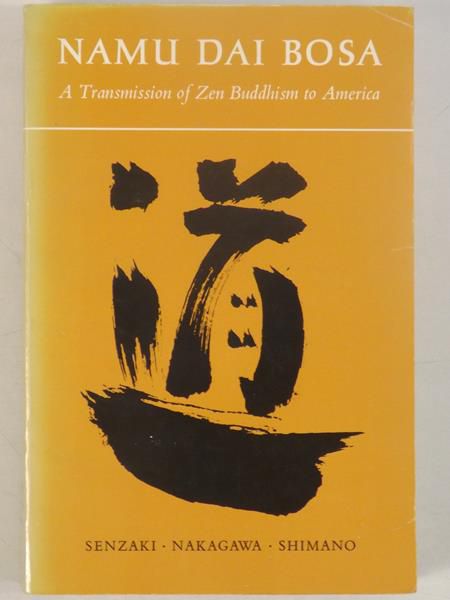 Namu Dai Bosa a Transmission of Zen Buddhism to America