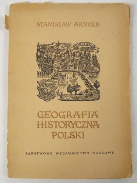Arnold Stanisław -  Geografia historyczna Polski