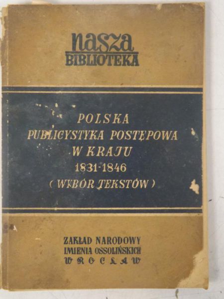 Polska publicystyka postępowa w kraju (1831-1846)