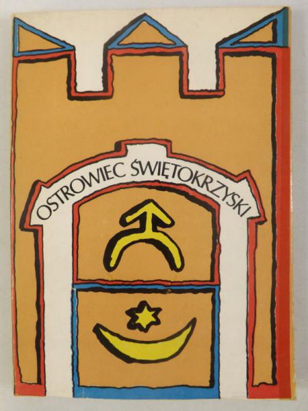 Ginsbert-Gebert Adam - Ostrowiec Świętokrzyski wczoraj, dziś i jutro